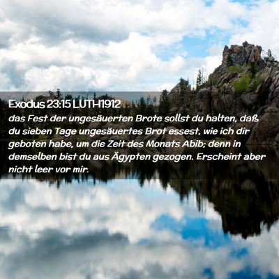 Picture 02 - Exodus 23:15 LUTH1912 - das Fest der ungesäuerten Brote sollst du - Bible Verse Picture