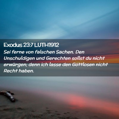 Picture 02 - Exodus 23:7 LUTH1912 - Sei ferne von falschen Sachen. Den Unschuldigen - Bible Verse Picture