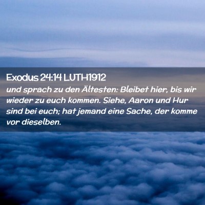 Picture 02 - Exodus 24:14 LUTH1912 - und sprach zu den Ältesten: Bleibet hier, bis - Bible Verse Picture