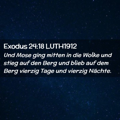 Picture 02 - Exodus 24:18 LUTH1912 - Und Mose ging mitten in die Wolke und stieg auf - Bible Verse Picture