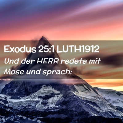 Picture 02 - Exodus 25:1 LUTH1912 - Und der HERR redete mit Mose und - Bible Verse Picture