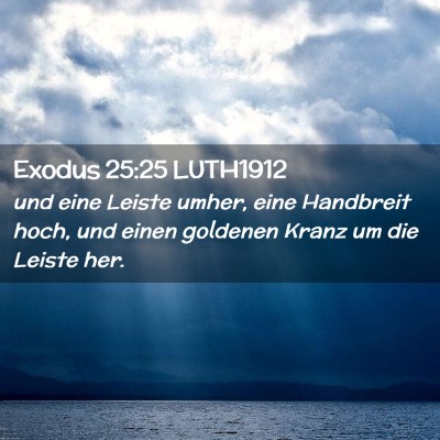 Picture 02 - Exodus 25:25 LUTH1912 - und eine Leiste umher, eine Handbreit hoch, und - Bible Verse Picture