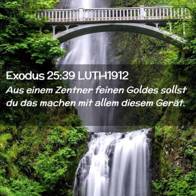 Picture 02 - Exodus 25:39 LUTH1912 - Aus einem Zentner feinen Goldes sollst du das - Bible Verse Picture
