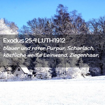 Picture 02 - Exodus 25:4 LUTH1912 - blauer und roter Purpur, Scharlach, köstliche - Bible Verse Picture