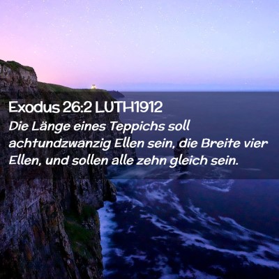 Picture 02 - Exodus 26:2 LUTH1912 - Die Länge eines Teppichs soll achtundzwanzig - Bible Verse Picture