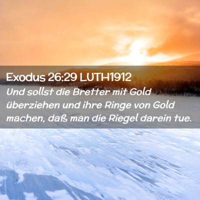Picture 02 - Exodus 26:29 LUTH1912 - Und sollst die Bretter mit Gold überziehen und - Bible Verse Picture