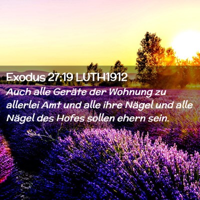 Picture 02 - Exodus 27:19 LUTH1912 - Auch alle Geräte der Wohnung zu allerlei Amt und - Bible Verse Picture
