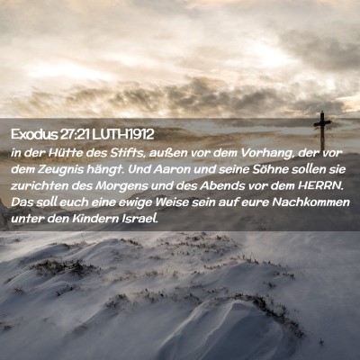 Picture 02 - Exodus 27:21 LUTH1912 - in der Hütte des Stifts, außen vor dem Vorhang, - Bible Verse Picture