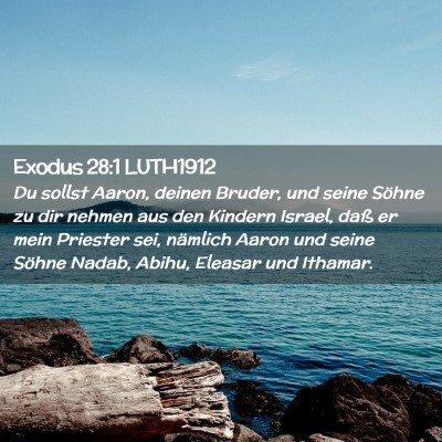 Picture 02 - Exodus 28:1 LUTH1912 - Du sollst Aaron, deinen Bruder, und seine Söhne - Bible Verse Picture