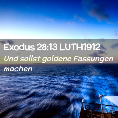 Picture 02 - Exodus 28:13 LUTH1912 - Und sollst goldene Fassungen - Bible Verse Picture