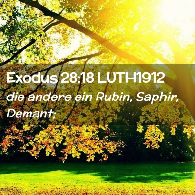 Picture 02 - Exodus 28:18 LUTH1912 - die andere ein Rubin, Saphir, - Bible Verse Picture