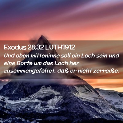 Picture 02 - Exodus 28:32 LUTH1912 - Und oben mitteninne soll ein Loch sein und eine - Bible Verse Picture