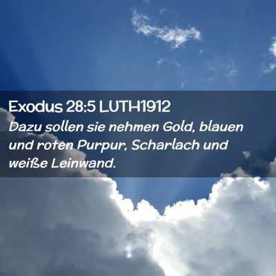Picture 02 - Exodus 28:5 LUTH1912 - Dazu sollen sie nehmen Gold, blauen und roten - Bible Verse Picture