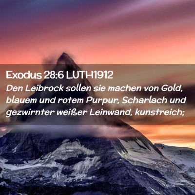 Picture 02 - Exodus 28:6 LUTH1912 - Den Leibrock sollen sie machen von Gold, blauem - Bible Verse Picture