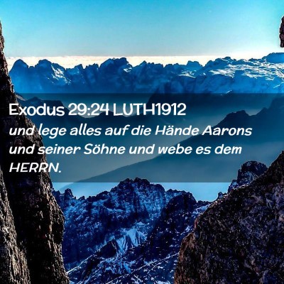 Picture 02 - Exodus 29:24 LUTH1912 - und lege alles auf die Hände Aarons und seiner - Bible Verse Picture