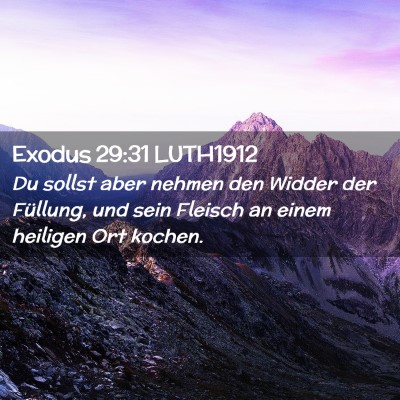 Picture 02 - Exodus 29:31 LUTH1912 - Du sollst aber nehmen den Widder der Füllung, - Bible Verse Picture