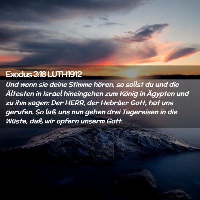 Picture 02 - Exodus 3:18 LUTH1912 - Und wenn sie deine Stimme hören, so sollst du - Bible Verse Picture