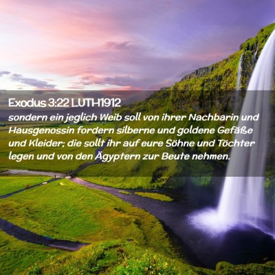 Picture 02 - Exodus 3:22 LUTH1912 - sondern ein jeglich Weib soll von ihrer Nachbarin - Bible Verse Picture
