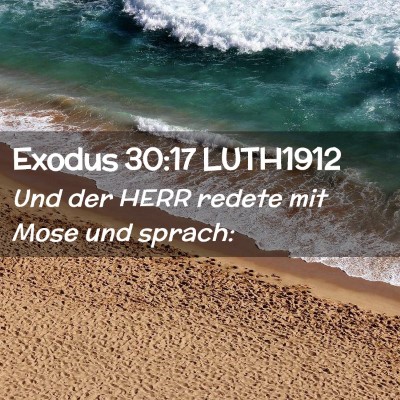 Picture 02 - Exodus 30:17 LUTH1912 - Und der HERR redete mit Mose und - Bible Verse Picture