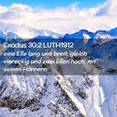 Picture 02 - Exodus 30:2 LUTH1912 - eine Elle lang und breit, gleich viereckig und - Bible Verse Picture