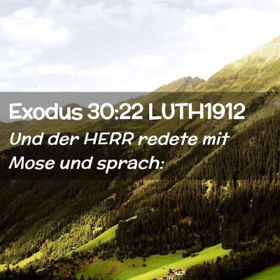 Picture 02 - Exodus 30:22 LUTH1912 - Und der HERR redete mit Mose und - Bible Verse Picture