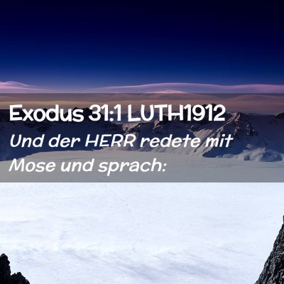 Picture 02 - Exodus 31:1 LUTH1912 - Und der HERR redete mit Mose und - Bible Verse Picture