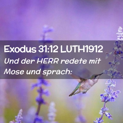 Picture 02 - Exodus 31:12 LUTH1912 - Und der HERR redete mit Mose und - Bible Verse Picture