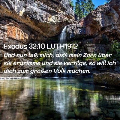 Picture 02 - Exodus 32:10 LUTH1912 - Und nun laß mich, daß mein Zorn über sie - Bible Verse Picture