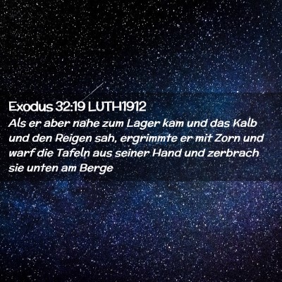 Picture 02 - Exodus 32:19 LUTH1912 - Als er aber nahe zum Lager kam und das Kalb und - Bible Verse Picture