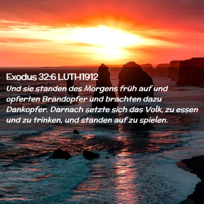 Picture 02 - Exodus 32:6 LUTH1912 - Und sie standen des Morgens früh auf und - Bible Verse Picture