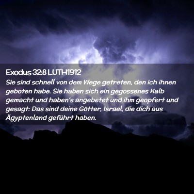 Picture 02 - Exodus 32:8 LUTH1912 - Sie sind schnell von dem Wege getreten, den ich - Bible Verse Picture