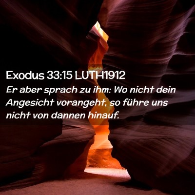 Picture 02 - Exodus 33:15 LUTH1912 - Er aber sprach zu ihm: Wo nicht dein Angesicht - Bible Verse Picture