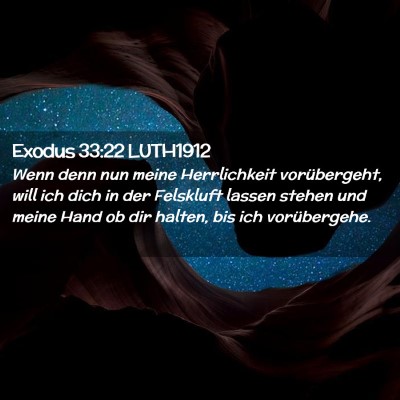 Picture 02 - Exodus 33:22 LUTH1912 - Wenn denn nun meine Herrlichkeit vorübergeht, - Bible Verse Picture