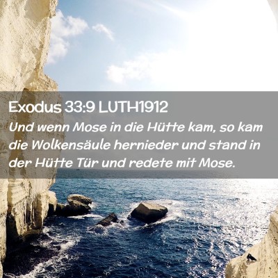Picture 02 - Exodus 33:9 LUTH1912 - Und wenn Mose in die Hütte kam, so kam die - Bible Verse Picture