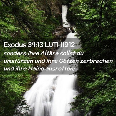 Picture 02 - Exodus 34:13 LUTH1912 - sondern ihre Altäre sollst du umstürzen und - Bible Verse Picture