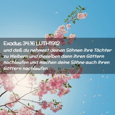 Picture 02 - Exodus 34:16 LUTH1912 - und daß du nehmest deinen Söhnen ihre Töchter - Bible Verse Picture