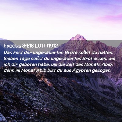 Picture 02 - Exodus 34:18 LUTH1912 - Das Fest der ungesäuerten Brote sollst du - Bible Verse Picture