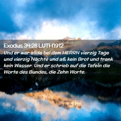 Picture 02 - Exodus 34:28 LUTH1912 - Und er war allda bei dem HERRN vierzig Tage und - Bible Verse Picture