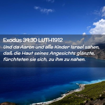 Picture 02 - Exodus 34:30 LUTH1912 - Und da Aaron und alle Kinder Israel sahen, daß - Bible Verse Picture