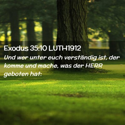 Picture 02 - Exodus 35:10 LUTH1912 - Und wer unter euch verständig ist, der komme und - Bible Verse Picture