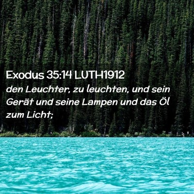 Picture 02 - Exodus 35:14 LUTH1912 - den Leuchter, zu leuchten, und sein Gerät und - Bible Verse Picture