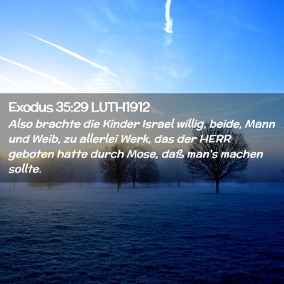 Picture 02 - Exodus 35:29 LUTH1912 - Also brachte die Kinder Israel willig, beide, - Bible Verse Picture