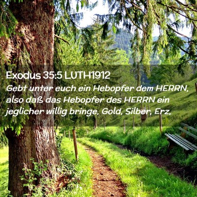 Picture 02 - Exodus 35:5 LUTH1912 - Gebt unter euch ein Hebopfer dem HERRN, also daß - Bible Verse Picture