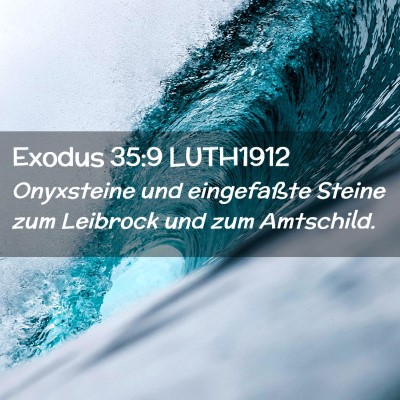 Picture 02 - Exodus 35:9 LUTH1912 - Onyxsteine und eingefaßte Steine zum Leibrock - Bible Verse Picture
