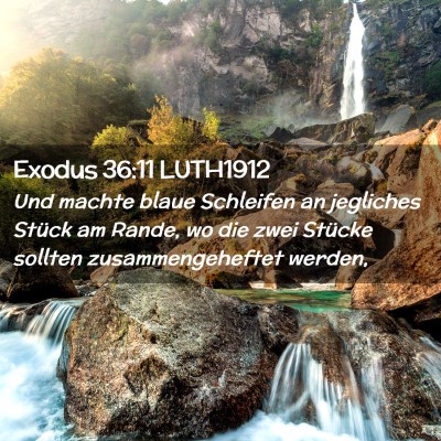 Picture 02 - Exodus 36:11 LUTH1912 - Und machte blaue Schleifen an jegliches Stück am - Bible Verse Picture