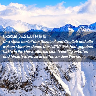 Picture 02 - Exodus 36:2 LUTH1912 - Und Mose berief den Bezaleel und Oholiab und alle - Bible Verse Picture