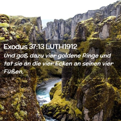 Picture 02 - Exodus 37:13 LUTH1912 - Und goß dazu vier goldene Ringe und tat sie an - Bible Verse Picture