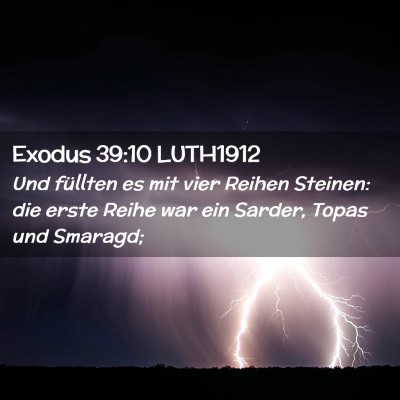 Picture 02 - Exodus 39:10 LUTH1912 - Und füllten es mit vier Reihen Steinen: die - Bible Verse Picture