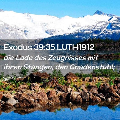 Picture 02 - Exodus 39:35 LUTH1912 - die Lade des Zeugnisses mit ihren Stangen, den - Bible Verse Picture