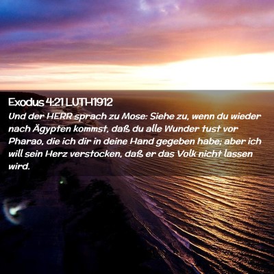 Picture 02 - Exodus 4:21 LUTH1912 - Und der HERR sprach zu Mose: Siehe zu, wenn du - Bible Verse Picture